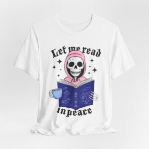 Let Me Read in Peace Tee - Unisex Short Sleeve T-Shirt for Book Lovers