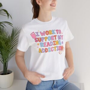 Reading Addiction Support Tee - Unisex Short Sleeve Shirt for Book Lovers